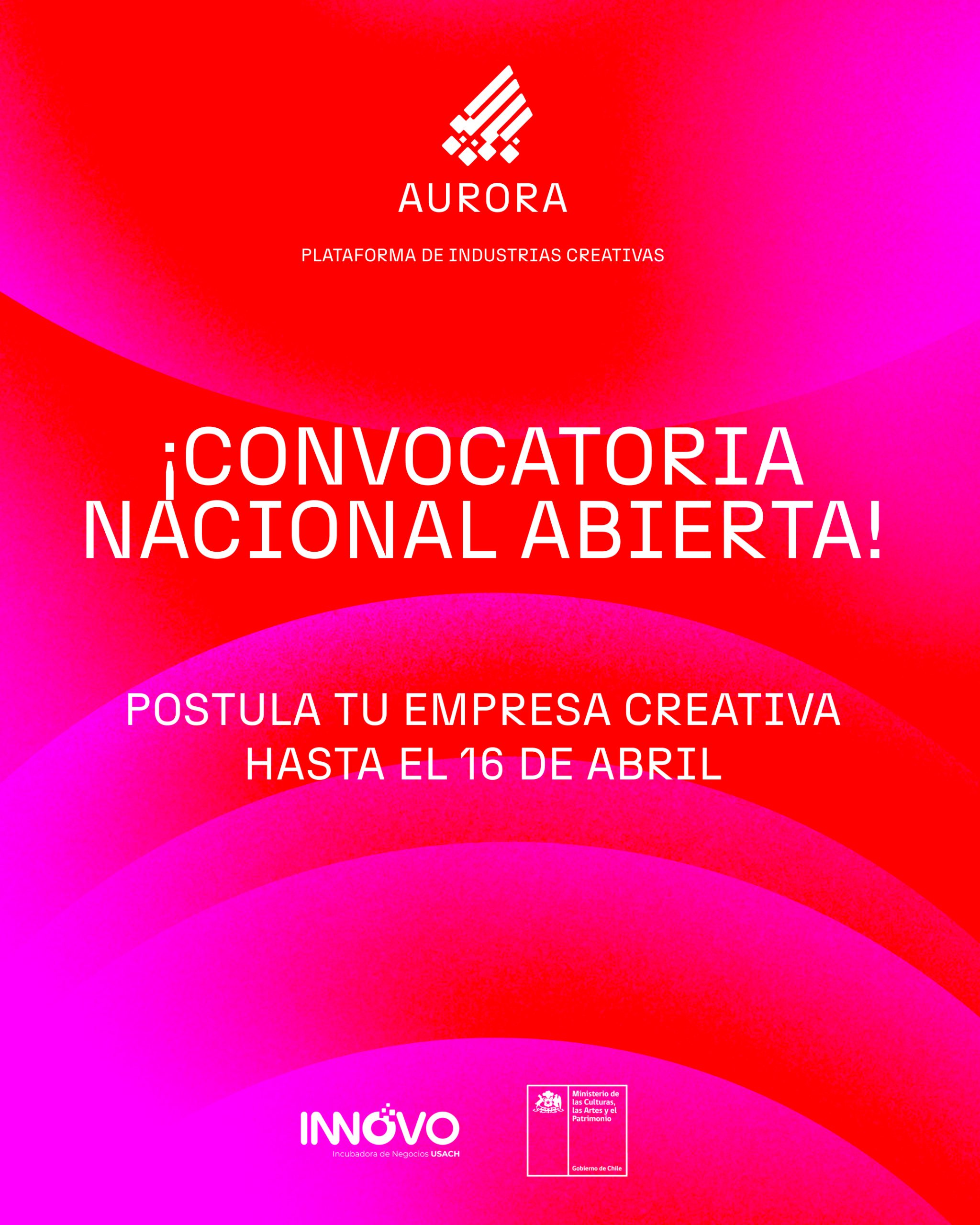Hasta el 16 de abril: postula al programa de incubación “Aurora”